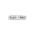Faith greater than fear Christian sticker