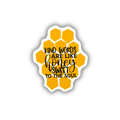 Kind Words Are Like Honey Sticker