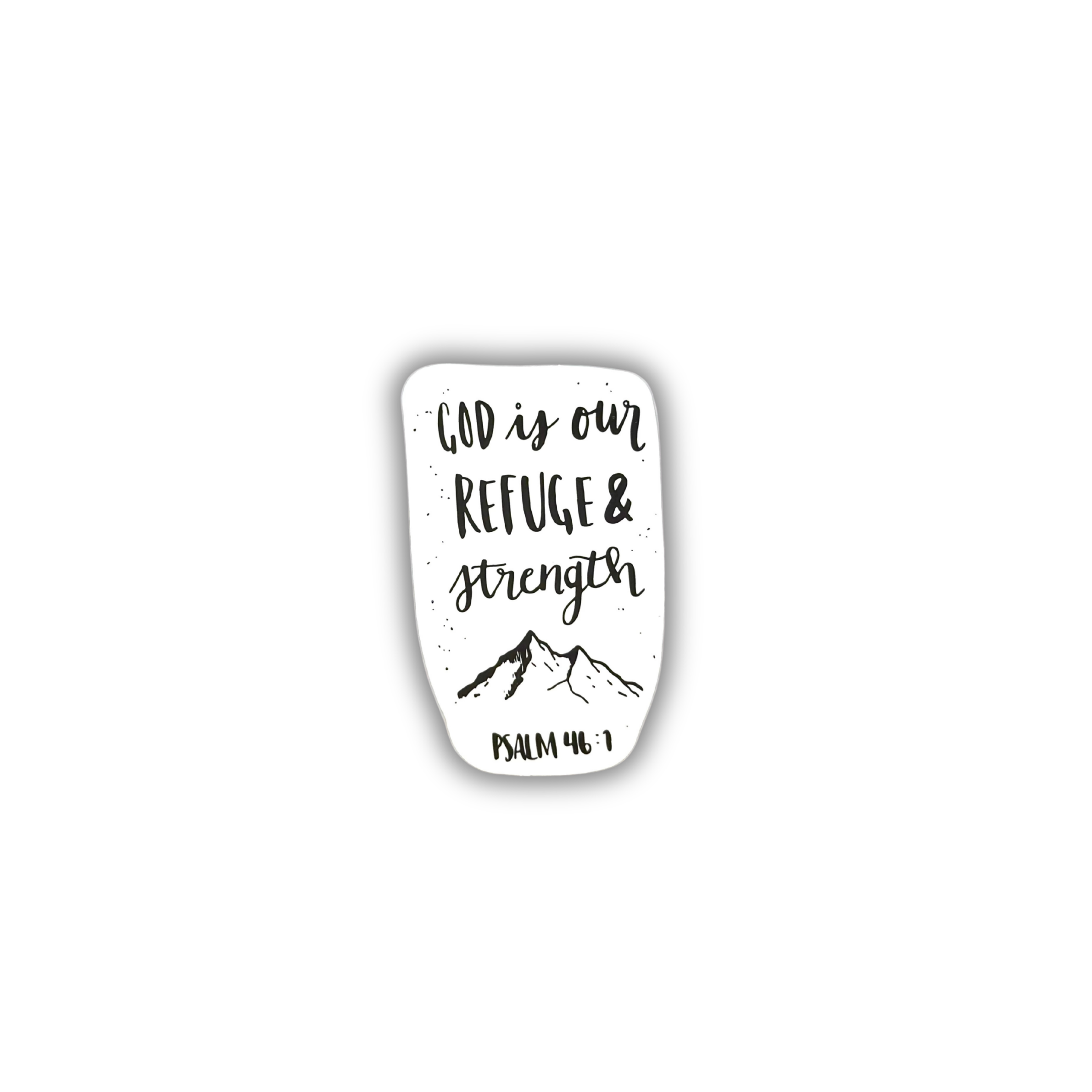 God Is Our Refuge and Strength Psalm 46:1 sticker