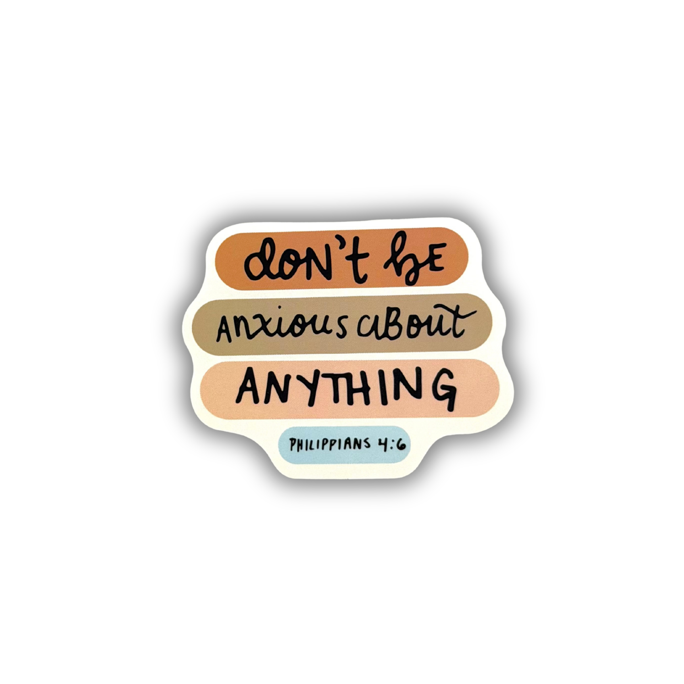 Don't Be Anxious About Anything Sticker