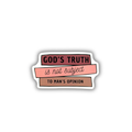 God's Truth Is Not Subject to Man's Opinion Sticker