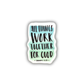 All Things Work Together for Good Romans 8:28 Sticker