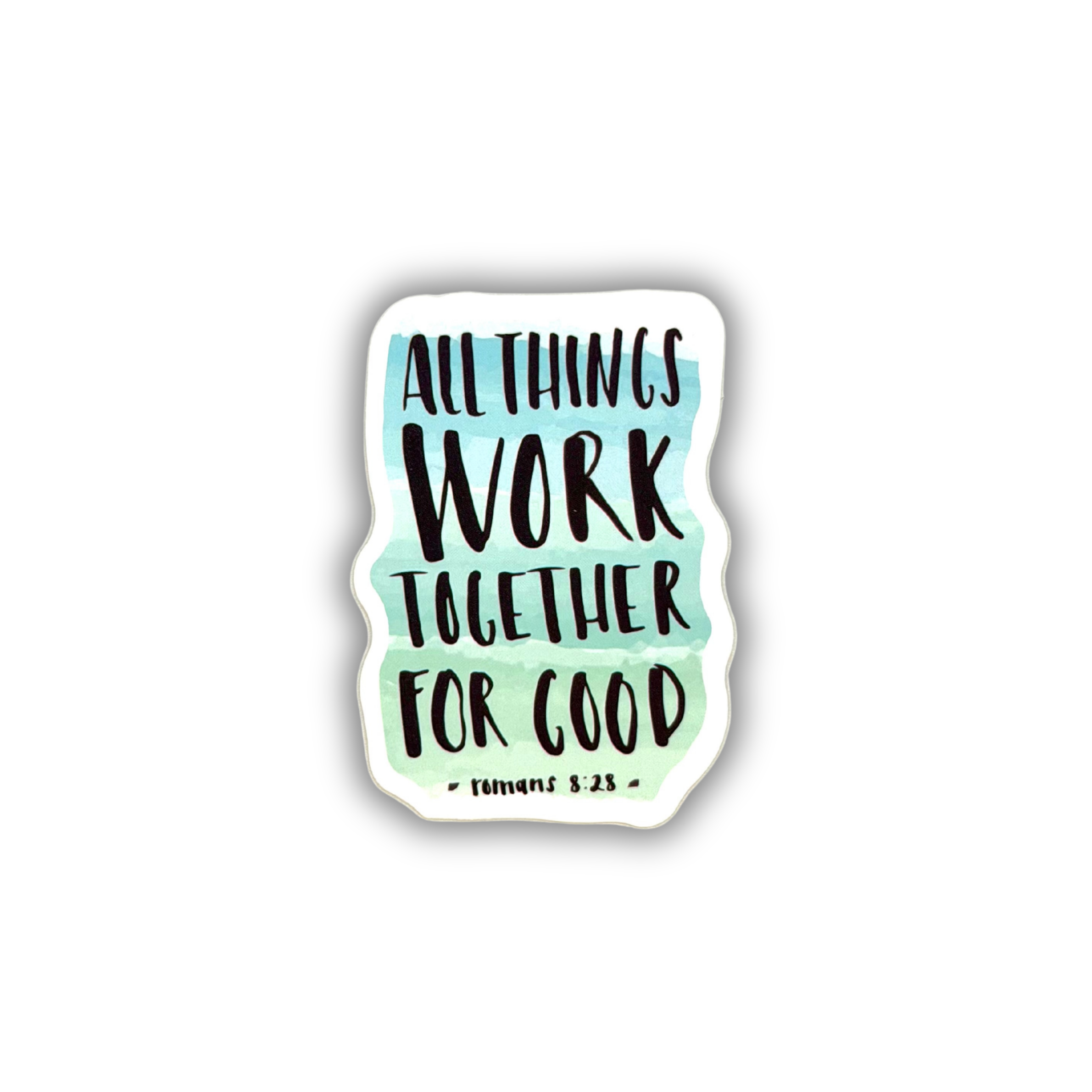 All Things Work Together for Good Romans 8:28 Sticker