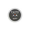 Faith Can Move the Highest Mountain Sticker