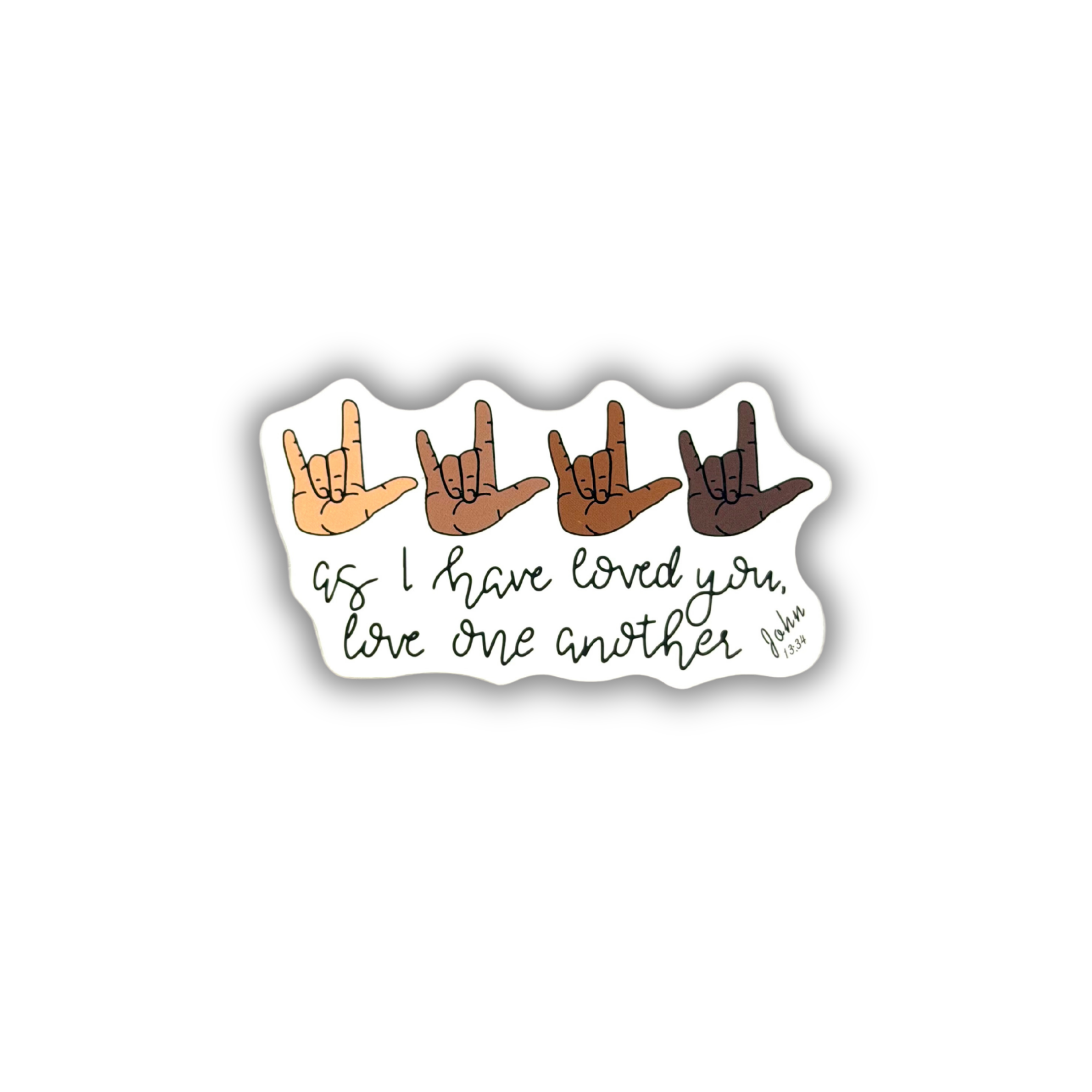 As I Have Loved You Love One Another John 13:34 Sticker