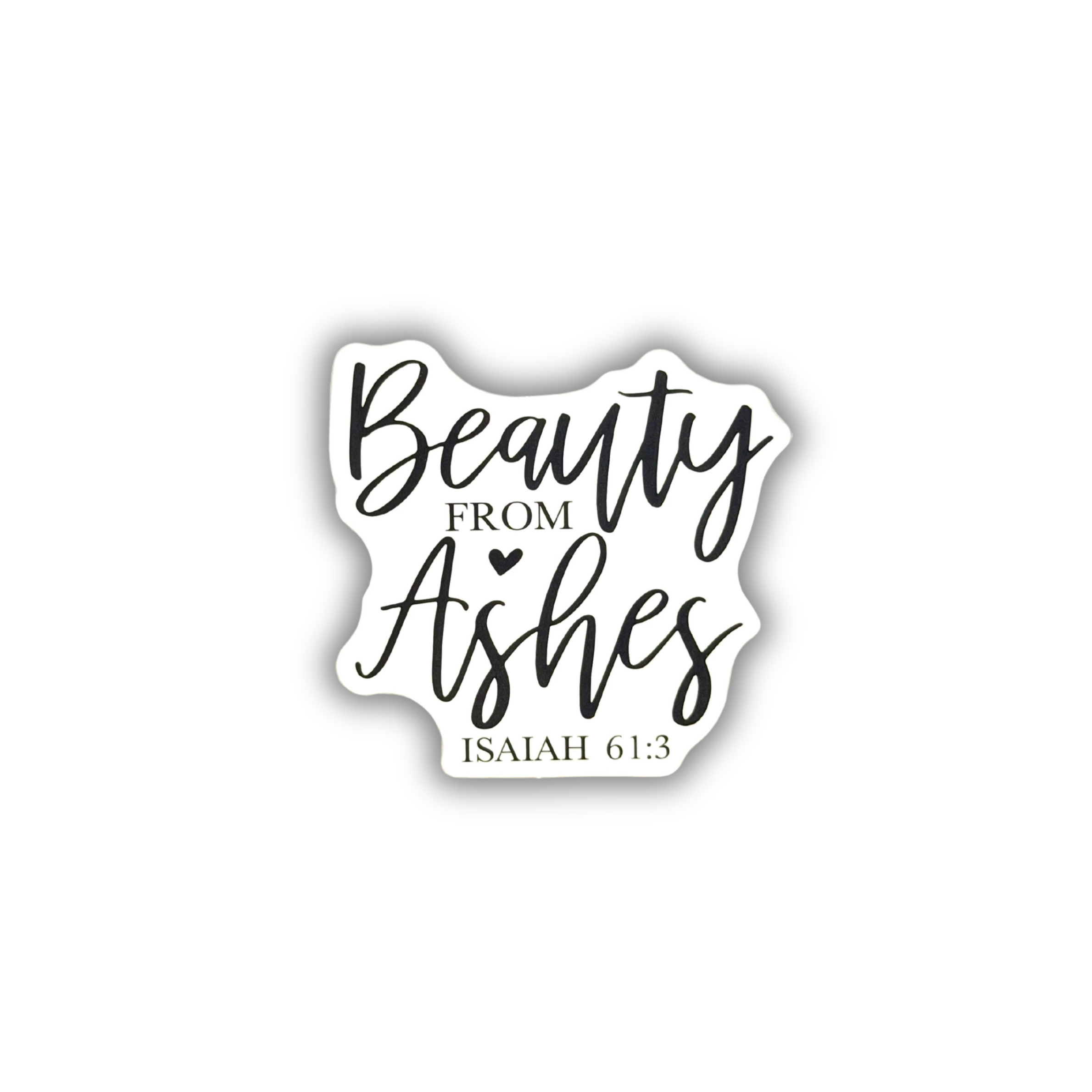 Beauty from Ashes Isaiah 61:3 Christian sticker