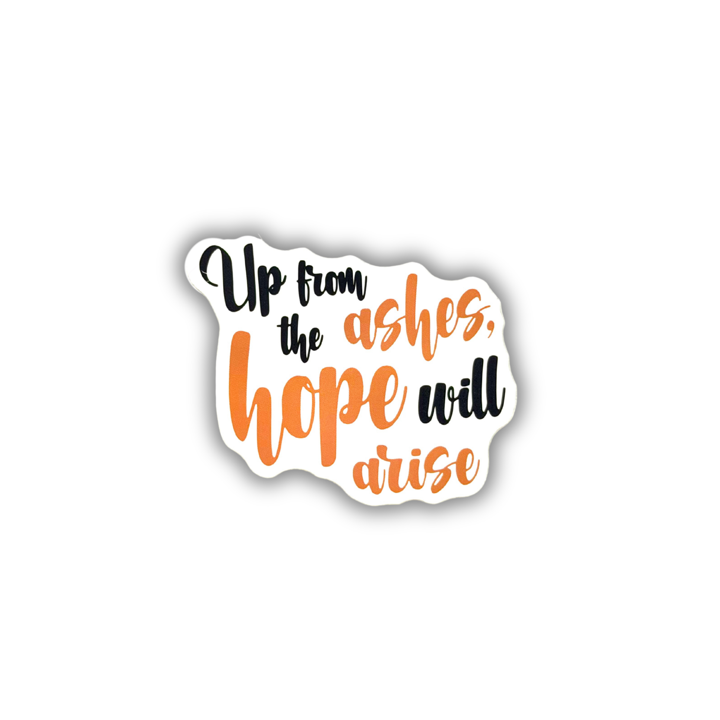 Up from the ashes hope will arise Christian sticker