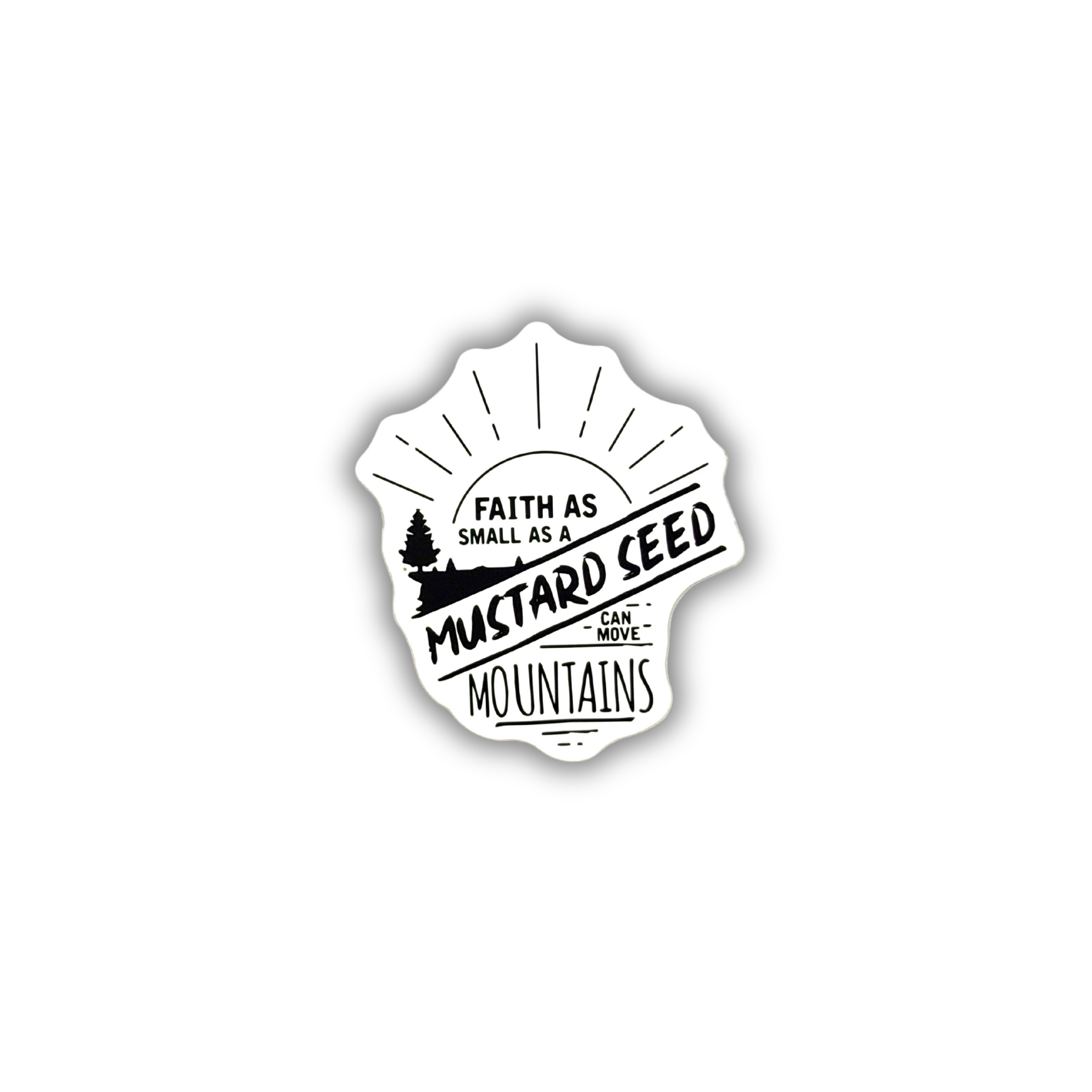 Faith as small as a mustard seed can move mountains sticker