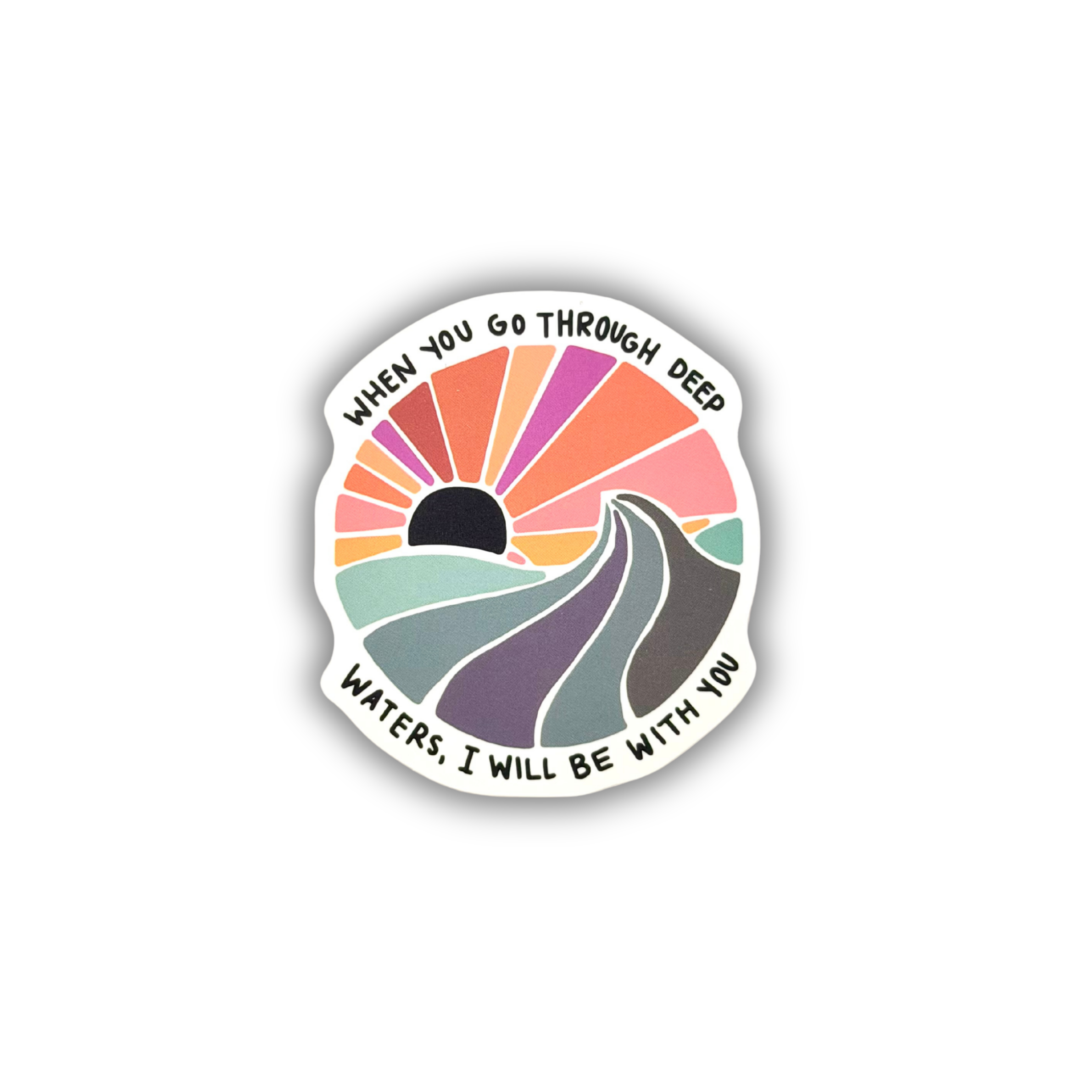 When you go through deep waters I will be with you Isaiah sticker