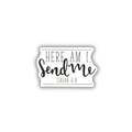 Here Am I Send Me Isaiah 6:8 Christian sticker